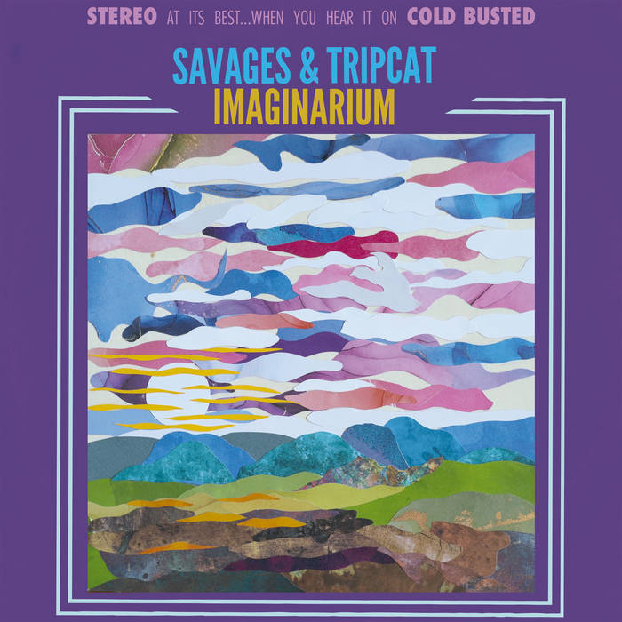 Imaginarium | Savages & Tripcat | Cold Busted