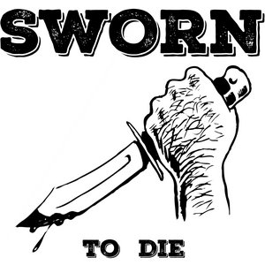 Sworn — TO DIE