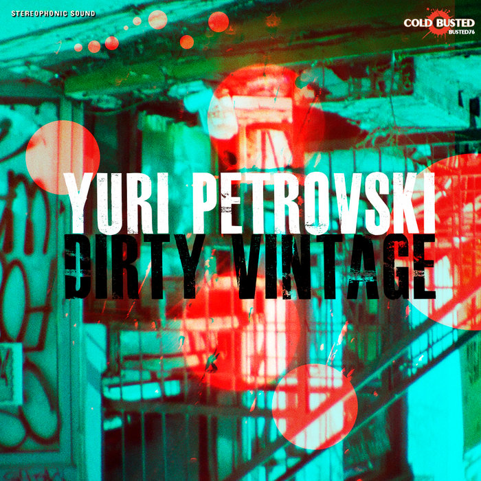 Dirty Vintage | Yuri Petrovski | Cold Busted