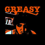 Greasy