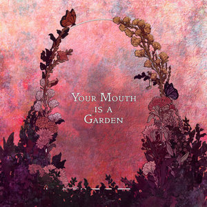 Raynes — Your Mouth Is a Garden