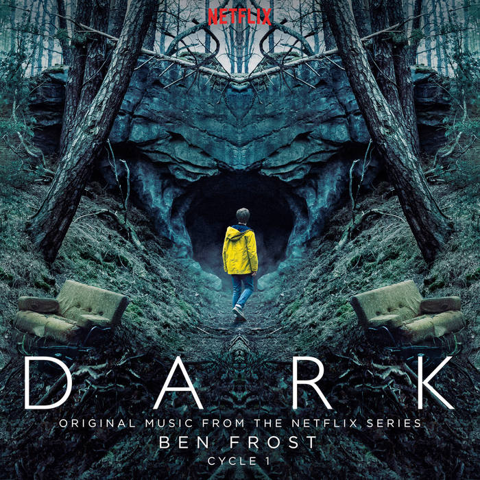 DARK - Cycle 1 (Original Music From The Netflix Series) | Ben Frost