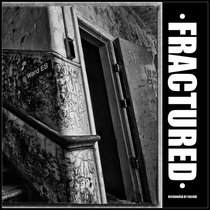 •FRACTURED• — RECOGNIZED BY FAILURE