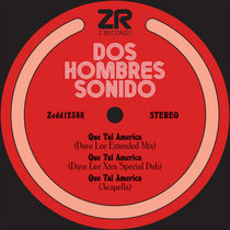 Dos Hombres Sonido — Que Tal America (Dave Lee Extended Mix)
