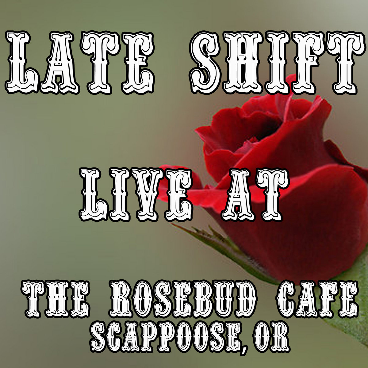 Late Shift Live at The Rosebud Cafe Late Shift