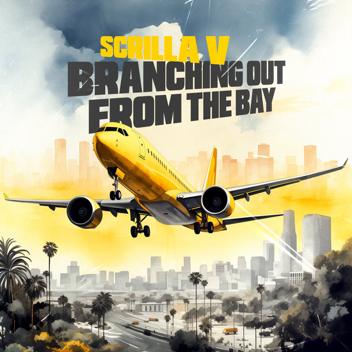 Branching Out From The Bay | Scrilla V