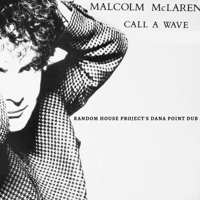 Malcolm McLaren And The Bootzilla Orchestra_Call A Wave_Random