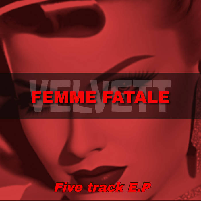 FEMME FATALE (EP) | VELVETT