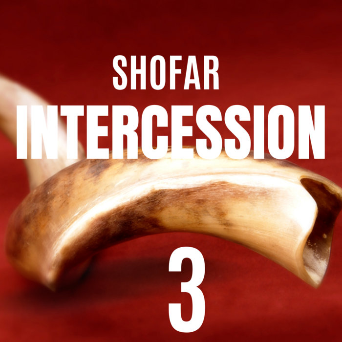 Shofar Intercession 3 Kyle Lovett Worship Music