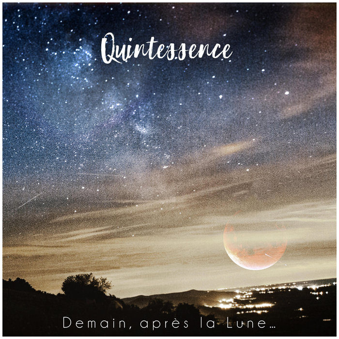 Demain, après la Lune... Quintessence