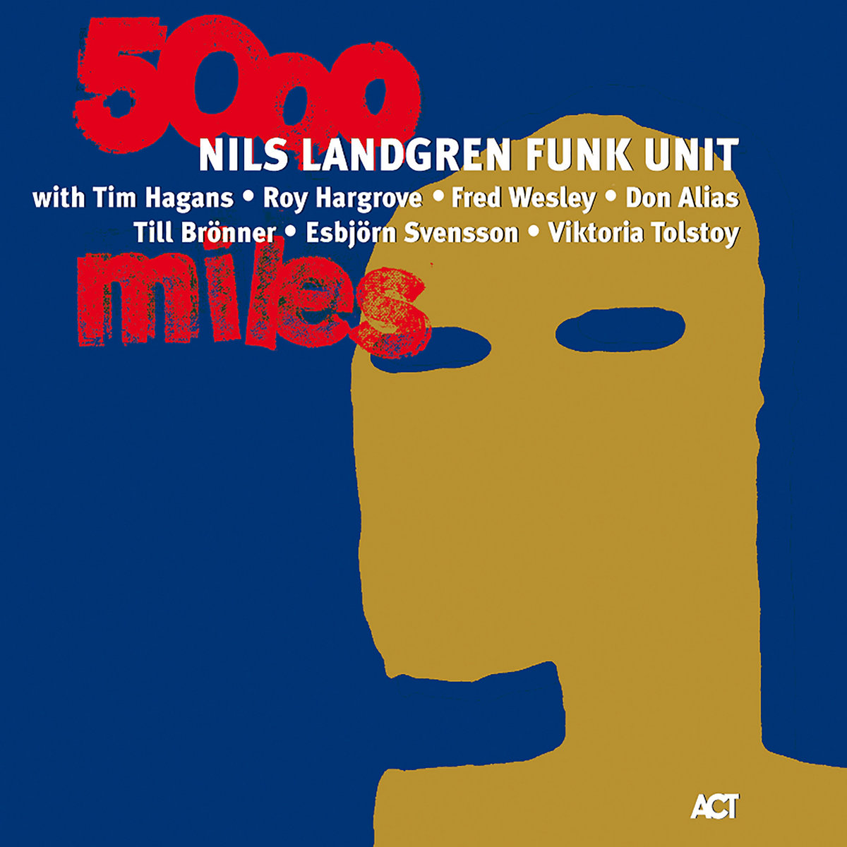 5000 Miles | Nils Landgren Funk Unit