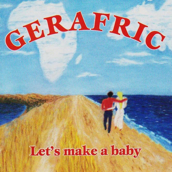 Let's Make A Baby | Gerafric