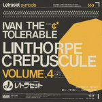 Linthorpe Crepuscule Vol. 4 (LP​​​​​​​/​​​​​​​DL, Butterfly Effect, 2024)
