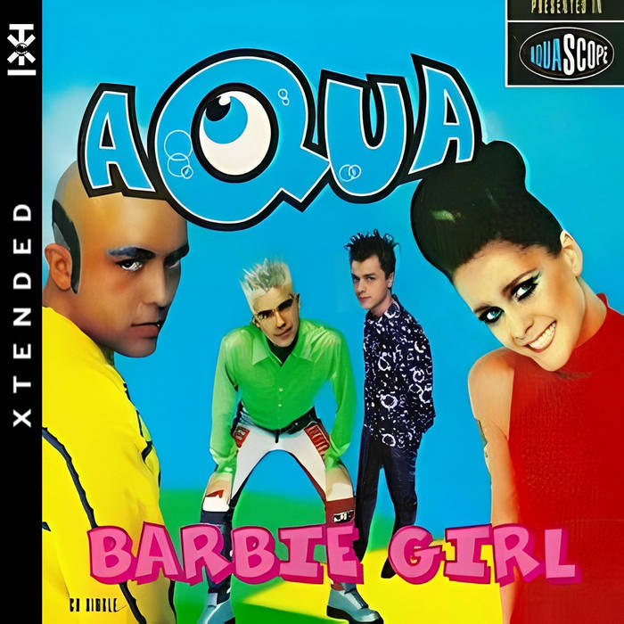 Barbie Girl (Xtended Remix) - Aqua | Xtended