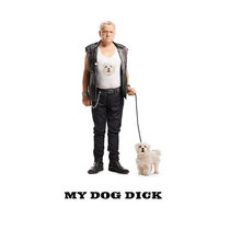 My Dog Dick — My Dog Dick