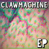 clawmachine EP Cover Art