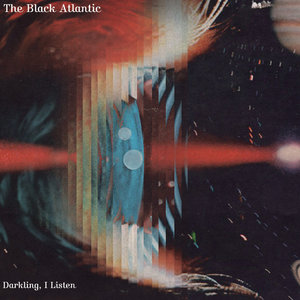 The Black Atlantic - Darkling, I Listen EP (2012) cover