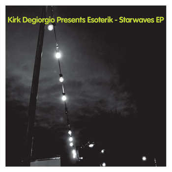 Starwaves EP | Kirk Degiorgio