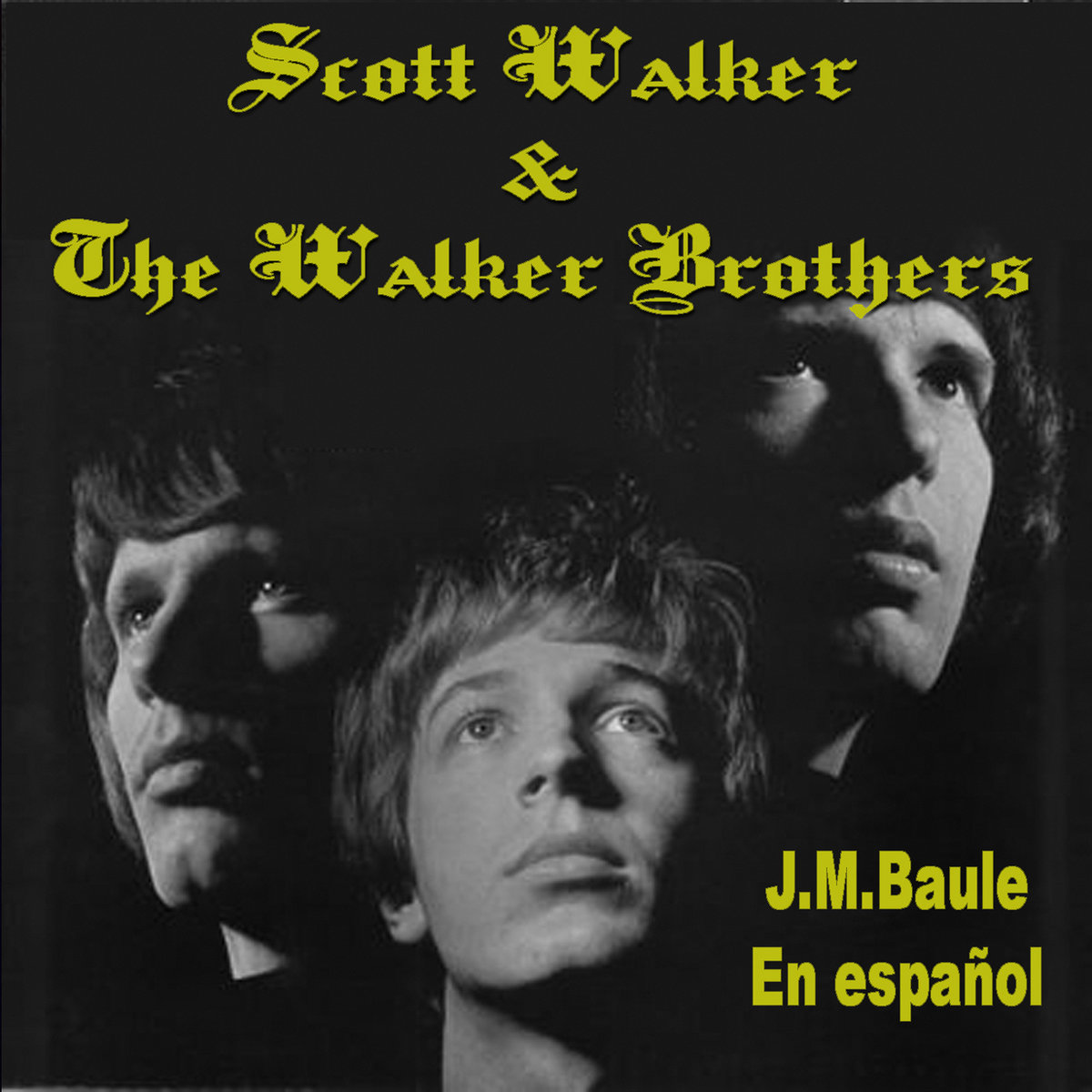 Scott Walker & The Walker Brothers (En español) J.M.Baule J.M.BAULE