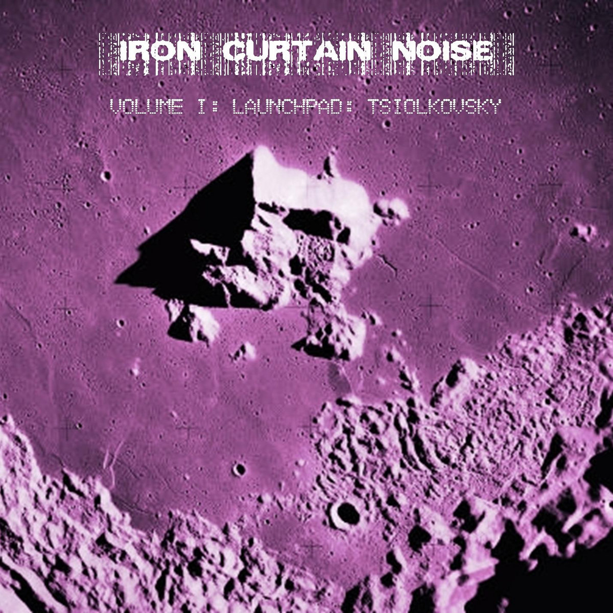 Volume I: Launchpad: Tsiolkovsky | Iron Curtain Noise | Dave Skipper