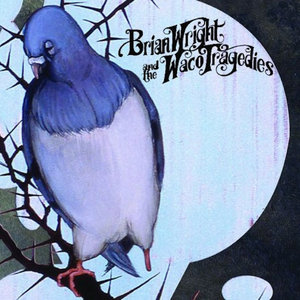 BluebirdBrian Wright & The Waco Tragedies cover