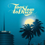 Too Slow to Disco, Vol.1