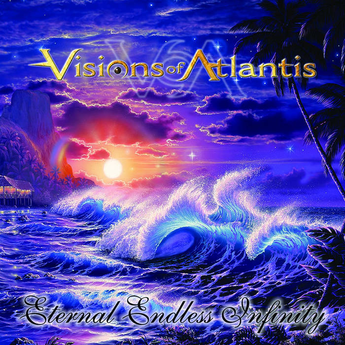 Eternal Endless Infinity | Visions Of Atlantis