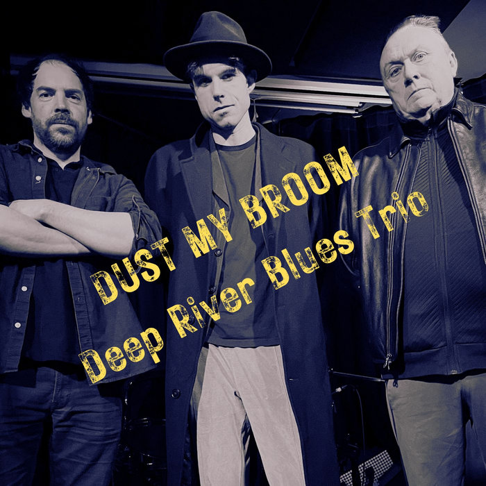 Dust My Broom (Robert Johnson) Deep River Blues Trio