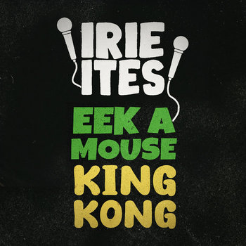 Wake Up The Town | King Kong, Eek-A-Mouse, Irie Ites | Irie Ites