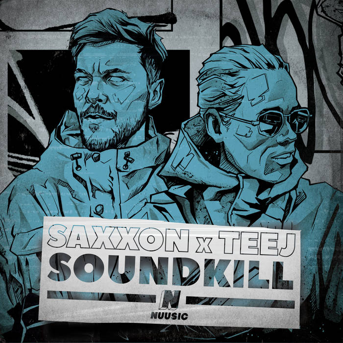 Saxxon & Teej - Soundkill | Nuusic