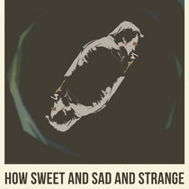 How Sweet and Sad and Strange cover art