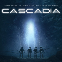 Cascadia (music from the original fictional podcast series) cover art