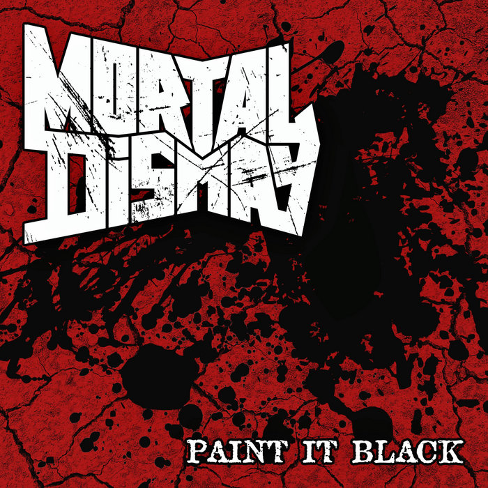 Paint It Black (Licensed Stones Cover) Mortal Dismay