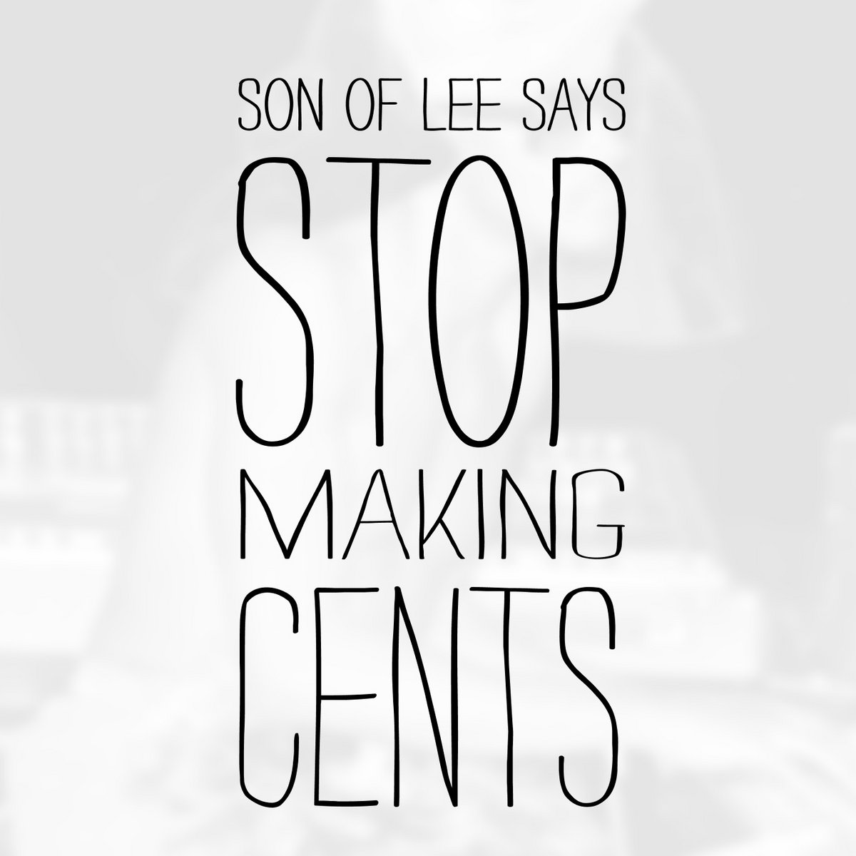 headline: Stop Making Cents
Son of Lee