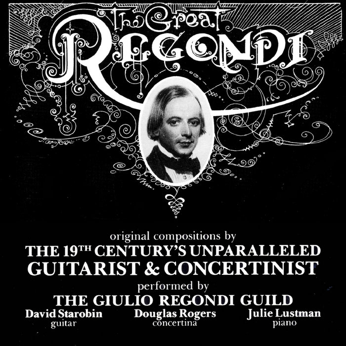 The Great Regondi, Vol. 1 The Giulio Regondi Guild, David Starobin