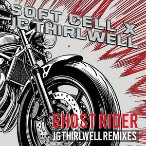Soft Cell x JG Thirlwell: Ghost Rider (The JG Thirlwell Remixes)Soft Cell x JG Thirlwell cover