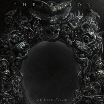 All Under Heaven | THEURGION | Profound Lore Records