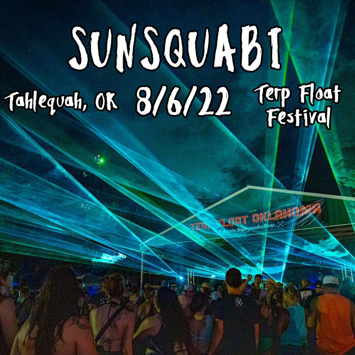 Terp Float, Tehlaquah, OK 8/06/2022 SunSquabi
