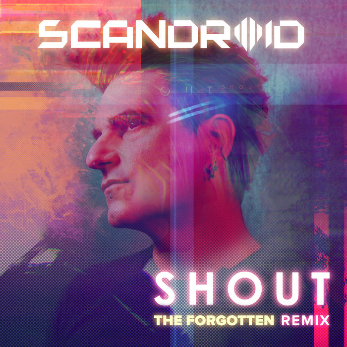 Shout The Forgotten Remix Single Scandroid Shout The Forgotten Remix Single Scandroid