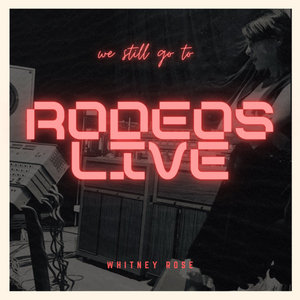 Whitney Rose — RODEOS LIVE