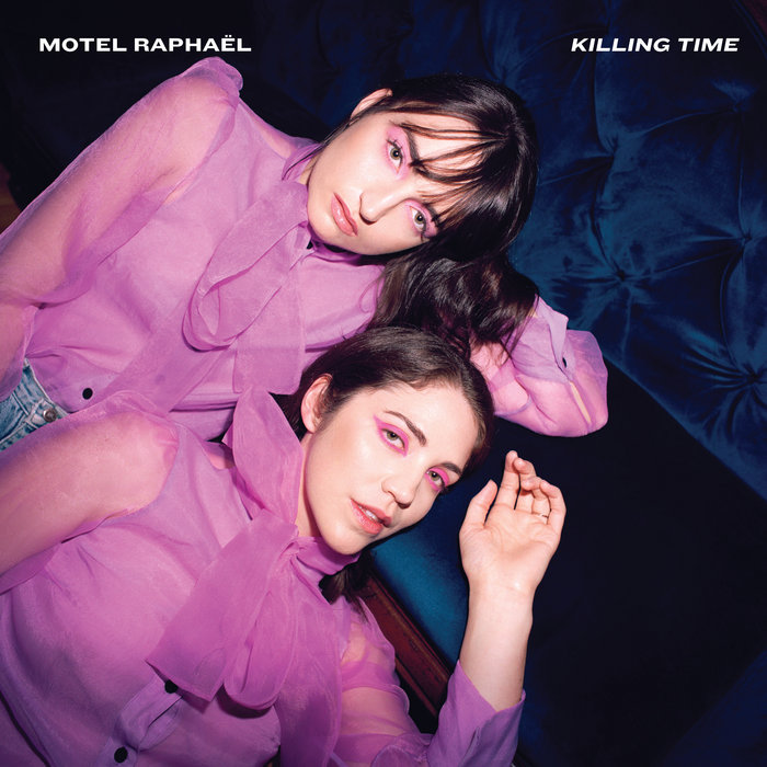Killing Time | Motel Raphaël