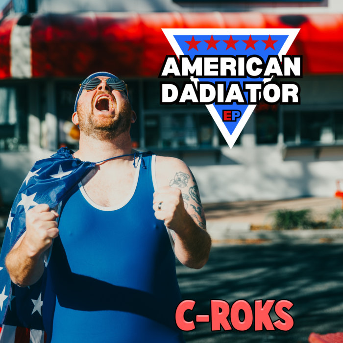 American Dadiator | C-Roks