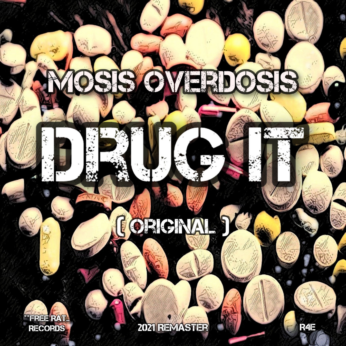 Drug It.. ( Original ) 2021 Remaster !! Free Download !! — Mosis Overdosis