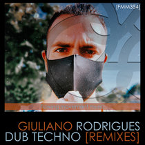 [FMM354] Giuliano Rodrigues Dub Techno Remixes cover art