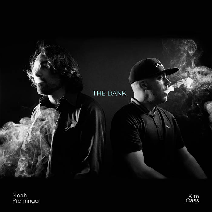 Noah Preminger, Kim Cass
The Dank