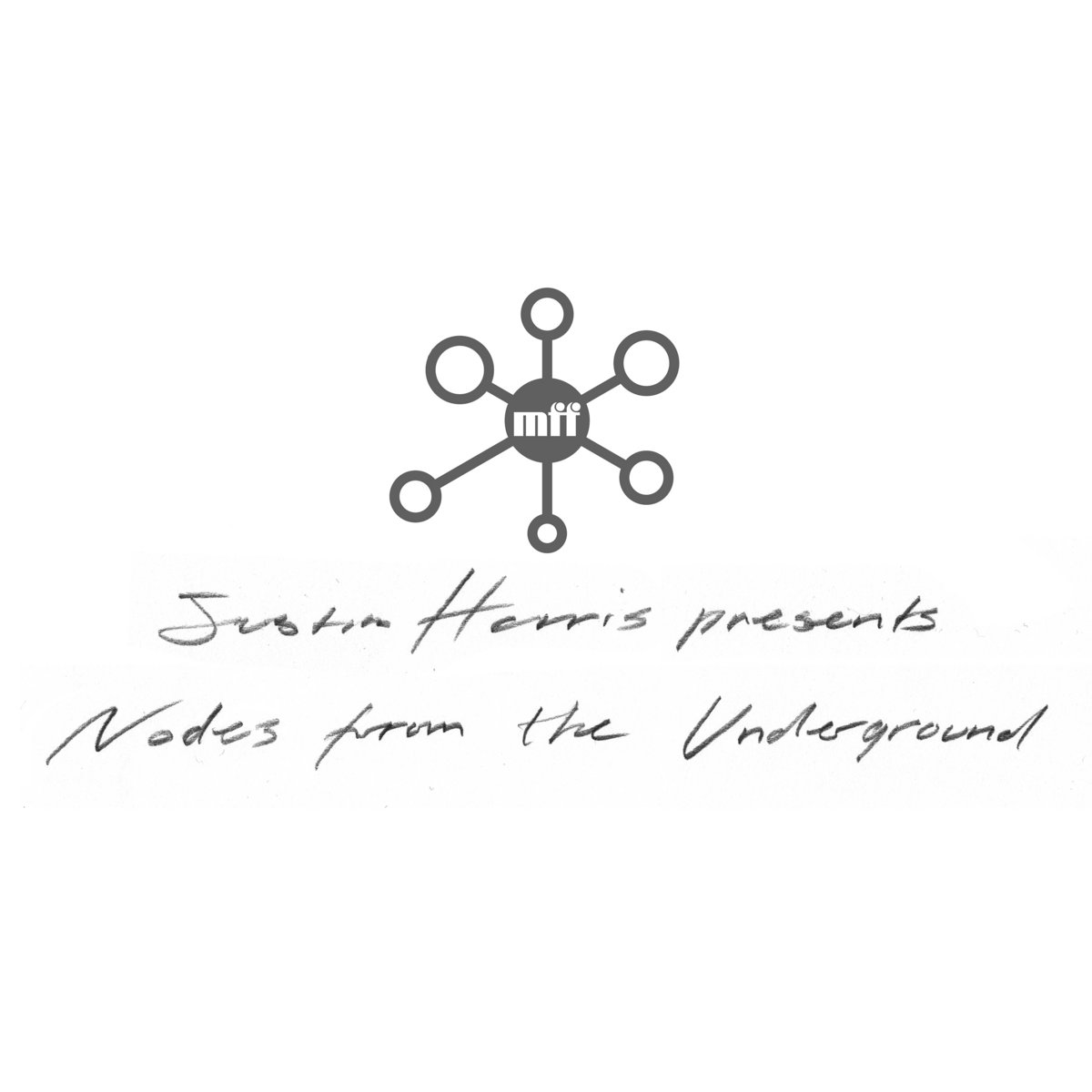 JustinHarris — Justin Harris presents Nodes From The Underground artwork