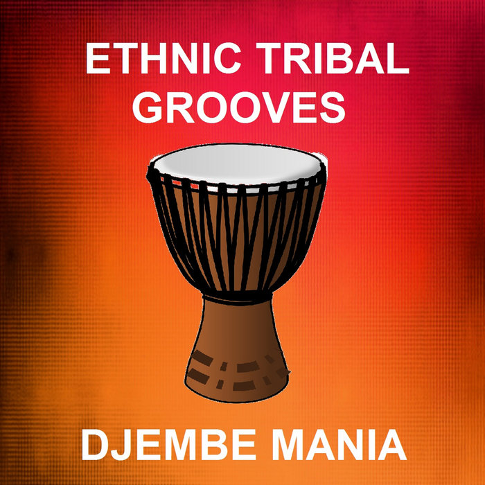 Djembe Mania Ethnic Tribal Grooves