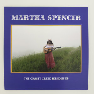 Martha Spencer — Grassy Creek Sessions 45 EP