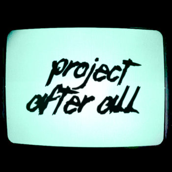 Project After All