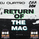 DJ QUATRO & CHA DON - RETURN OF THE MAC